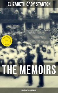 The Memoirs of Elizabeth Cady Stanton: Eighty Years and More - Elizabeth Cady Stanton - ebook