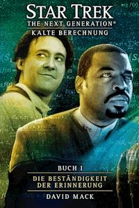 Star Trek - The Next Generation 08: Kalte Berechnung - Die Beständigkeit der Erinnerung - David Mack - ebook