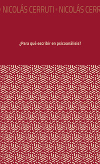 ¿Para qué escribir en psicoanálisis? - Nicolás Cerruti - ebook