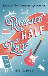 Royally Half Elf - J.J. Larkey - ebook