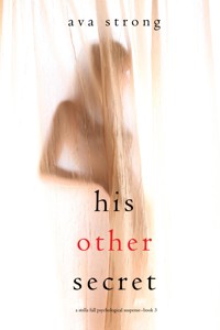His Other Secret (A Stella Fall Psychological Suspense Thriller—Book Three) - Ava Strong - ebook