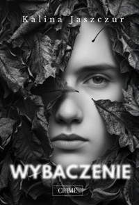 Wybaczenie - Kalina Jaszczur - ebook + książka