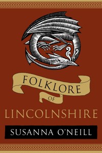 Folklore of Lincolnshire - Susanna O'Neill - ebook