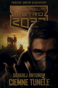 Uniwersum Metro 2033 Ciemne tunele - Siergiej Antonow - książka