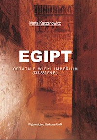 Egipt Ostatnie wieki imperium - Kaczanowicz Marta - książka