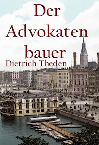Der Advokatenbauer - Dietrich Theden - ebook