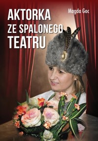 Aktorka ze spalonego teatru - Magda Goc - książka