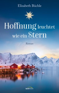 Hoffnung leuchtet wie ein Stern - Elisabeth Büchle - ebook