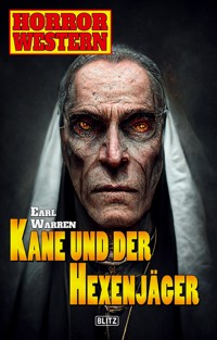 Horror-Western 09: Kane und der Hexenjäger - Earl Warren - ebook