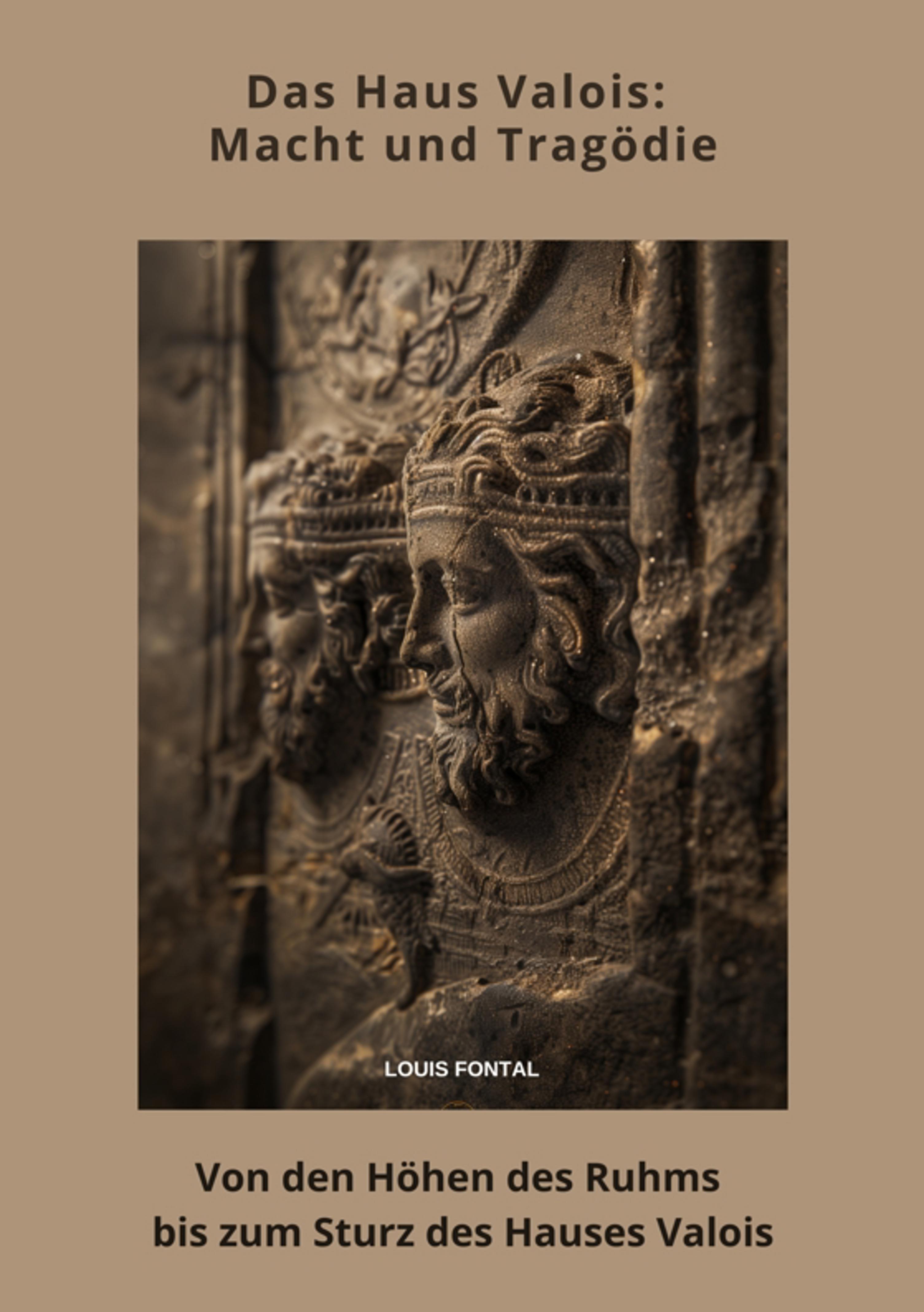 Das Haus Valois: Macht und Tragödie