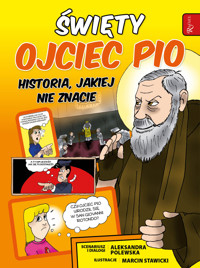 Święty Ojciec Pio. Historia, jakiej nie znacie - Aleksandra Polewska - książka