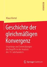 Geschichte der gleichmäßigen Konvergenz - Klaus Viertel - ebook