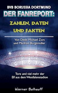 Die Borussen – Zahlen, Daten und Fakten des BVB Borussia Dortmund - Werner Balhauff - ebook