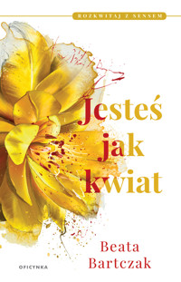 Jesteś jak kwiat - Bartczak Beata - ebook + audiobook + książka
