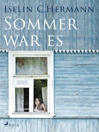 Sommer war es - Iselin C. Hermann - ebook