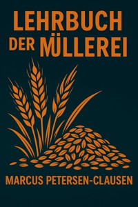 Lehrbuch der Müllerei - Marcus PC Petersen - Clausen - ebook