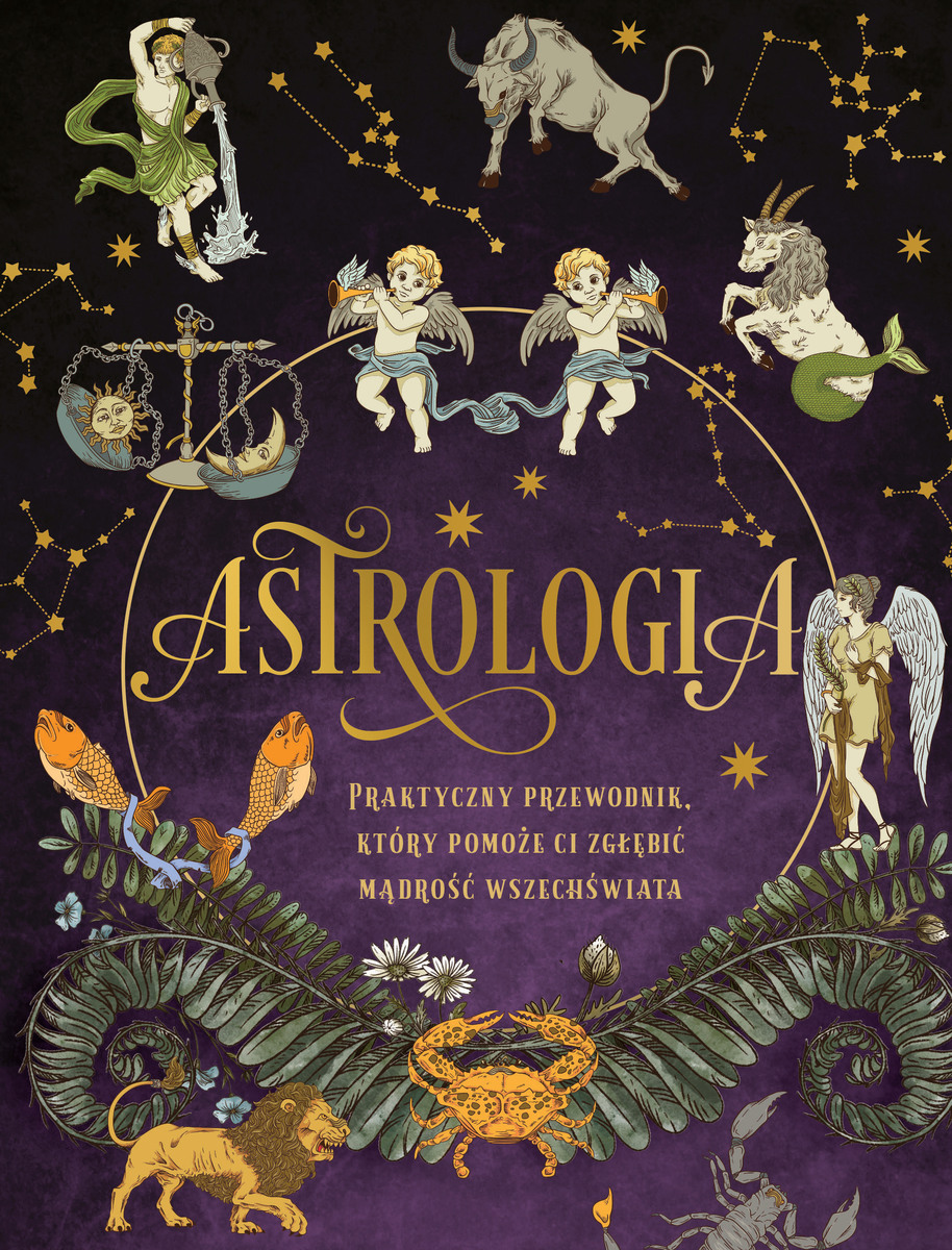 Astrologia. Praktyczny przewodnik, który pomoże ci zgłębić mądrość wszechświata - Elsie Wild - książka