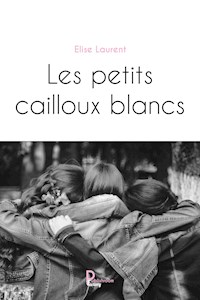 Les petits cailloux blancs - Elise Laurent - ebook