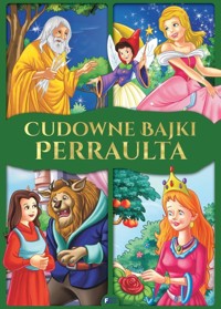 Cudowne bajki Perraulta - zbiorowa praca - książka
