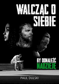 Walcząc o siebie - Paul Dulski - ebook
