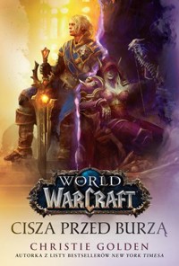 World of Warcraft: Cisza przed burzą - Christie Golden - książka