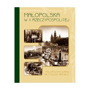 Małopolska w II Rzeczpospolitej - zbiorowa praca - książka