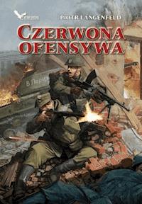 Czerwona ofensywa - Piotr Langenfeld - ebook + książka