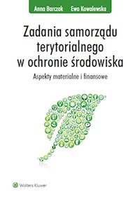 Zadania samorządu terytorialnego w ochronie środowiska - Barczak Anna, Kowalewska Ewa - książka
