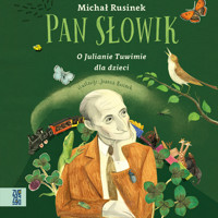 Pan Słowik. O Julianie Tuwimie dla dzieci - Michał Rusinek - audiobook + książka