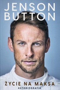 Życie na maksa Autobiografia - Jenson Button - książka