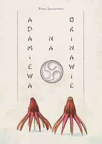 Adam i Ewa na Okinawie - Paweł Jałoszyński - ebook + książka
