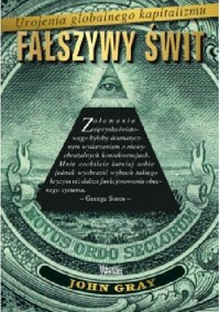 Fałszywy świt. Urojenia globalnego kapitalizmu. - John N. Gray - ebook