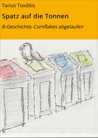 Spatz auf die Tonnen - Tarius Toxditis - ebook