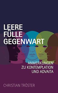 Leere Fülle Gegenwart - Christian Tröster - ebook