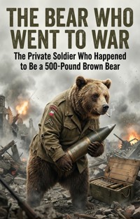 Bear Who Went to War - Peter Morgan - ebook