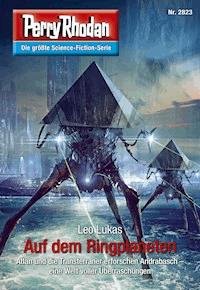 Perry Rhodan 2823: Auf dem Ringplaneten -  Leo Lukas - ebook