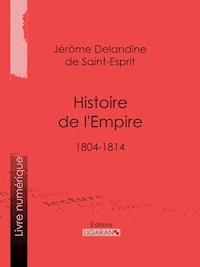 Histoire de l'Empire - Ligaran - ebook