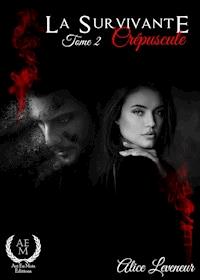 La Survivante - Tome 2 - Alice Leveneur - ebook