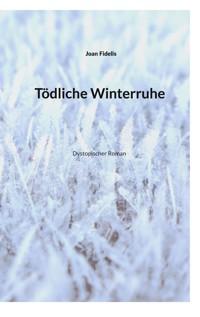 Tödliche Winterruhe - Joan Fidelis - ebook