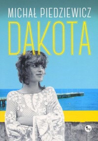 Dakota - Michał Piedziewicz - ebook + książka