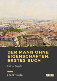 Der Mann ohne Eigenschaften. Erstes Buch - Robert Musil - ebook