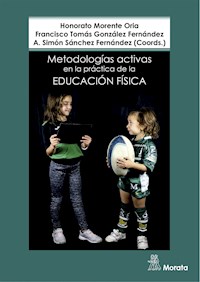Metodologías activas en la práctica de la educación física - Honorato Morente Oria - ebook