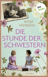 Die Stunde der Schwestern - Katja Maybach - ebook