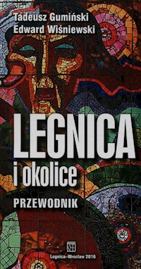 Legnica i okolice przewodnik - Gumiński Tadeusz, Wiśniewski Edward - książka
