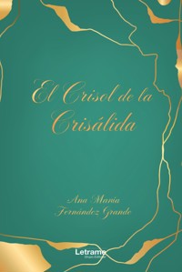 El crisol de la crisálida - Ana Mania Fernández Grande - ebook