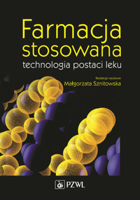 Farmacja stosowana. Technologia postaci leku - Małgorzata Sznitowska - książka