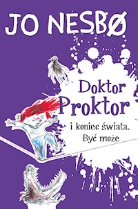 Doktor Proktor. Doktor Proktor i koniec świata. Być może - Jo Nesbo - ebook