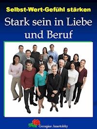 Selbst-Wert-Gefühle stärken - Georgius Anastolsky - ebook