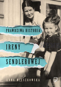 Prawdziwa historia Ireny Sendlerowej - Anna Mieszkowska - książka