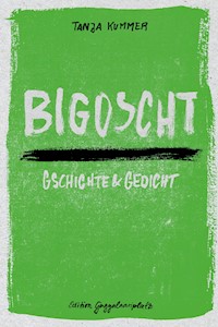 Bigoscht - Tanja Kummer - ebook